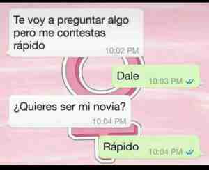 Te voy a preguntar algo pero me contestas rápido