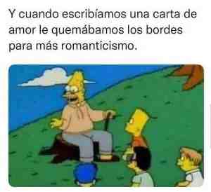 Y cuando escribíamos una carta de amor le quemábamos los bordes para más romanticismo