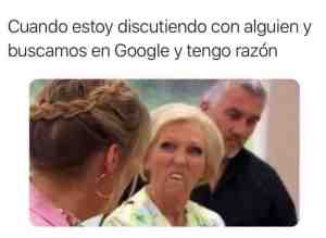 Cuando estoy discutiendo con alguien y buscamos en google y tengo razón