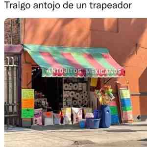 Traigo antojo de un trapeador