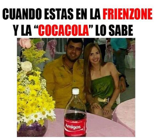 Cuando estás en la friendzone y la cocacola lo sabe