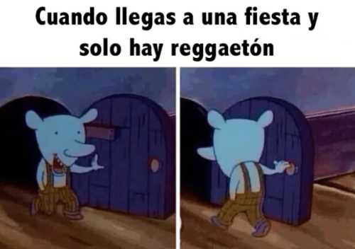 Cuando llegas a una fiesta y solo hay reguetón