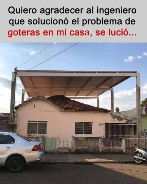 Quiero agradecer al ingeniero que solucionó el problema de goteras en mi casa