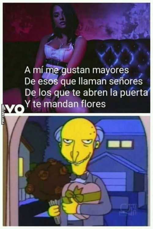 A mi me gustan mayores de esos que llaman señores...