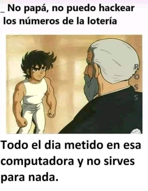 Todo el día metido en esa computadora y no sirves para nada