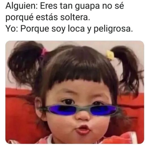 Eres tan guapa no sé por qué estás soltera