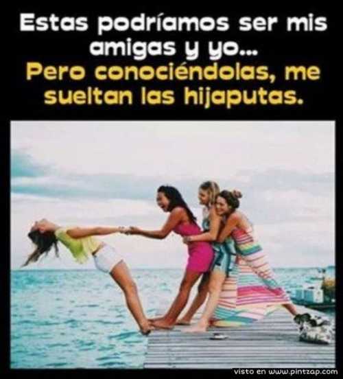 Estas podríamos ser mis amigas y yo...