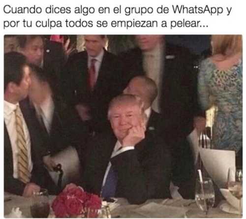 Cuando dices algo en el grupo de WhatsApp y por tu culpa todos se empiezan a pelear