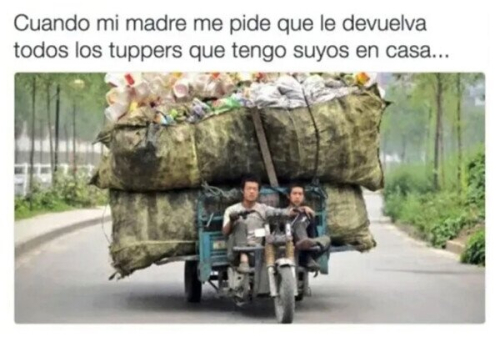 Cuando mi madre me pide que le devuelva todos los tuppers que tengo suyos en casa