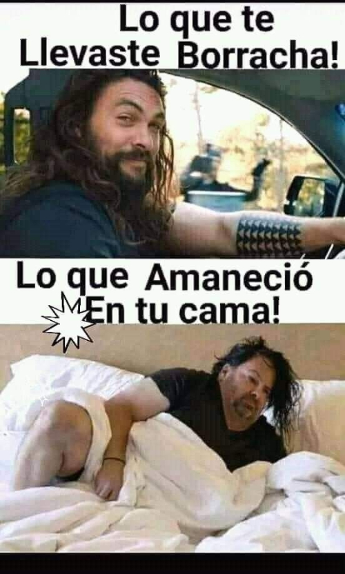 Lo que te llevaste borracha, lo que amaneció en tu cama