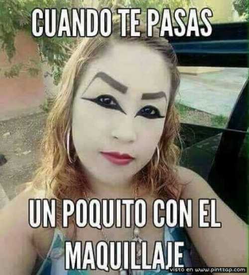 Cuando te pasas un poquito con el maquillaje