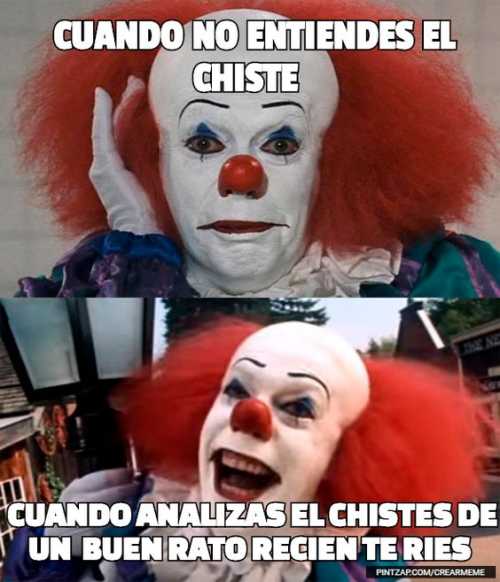 Cuando analizas el chiste y luego te ríes 