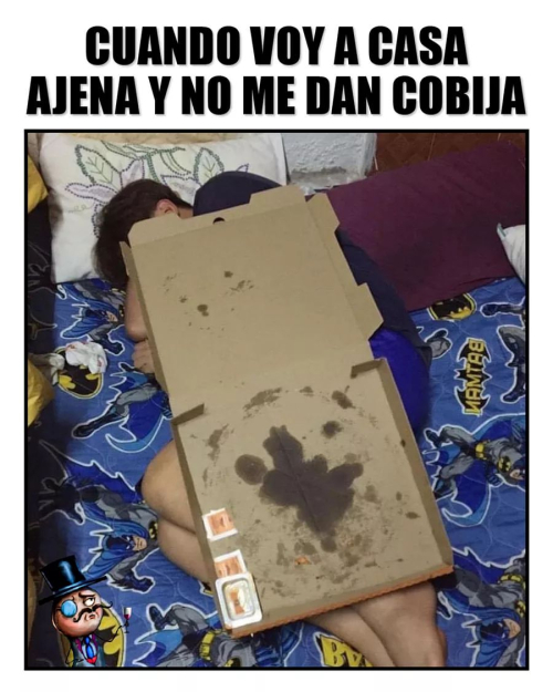 Cuando voy a casa ajena y no me dan cobija