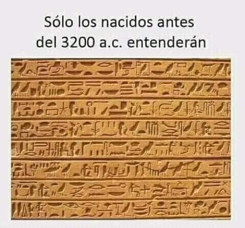 Solo los nacidos antes del 3200 a.c. entenderán