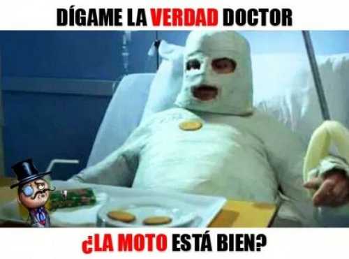 Dime la verdad doctor, ¿La moto esta bien?