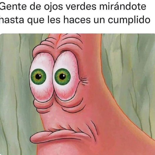 Gente de ojos verdes mirándote hasta que les haces un cumplido