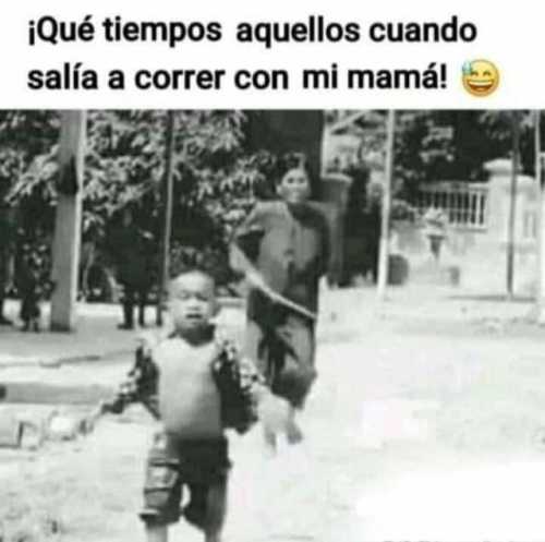 Que tiempos aquellos cuando salía a correr con mi mamá