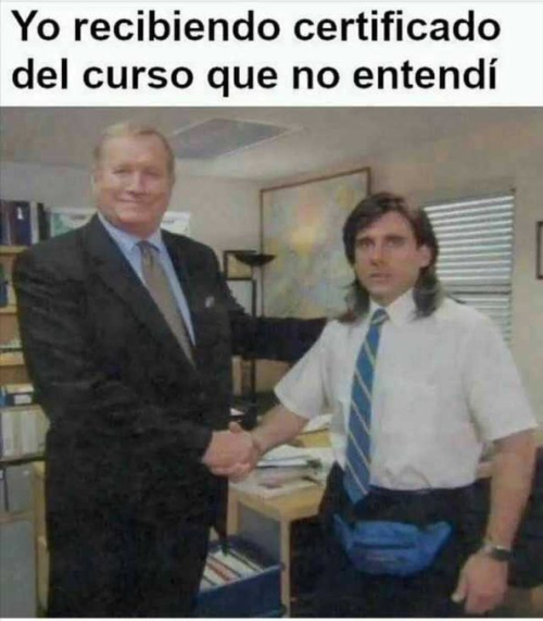 Yo recibiendo certificado del curso que no entendí