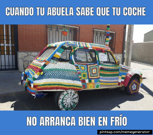 Cuando tu abuela sabe que tu coche no arranca bien en frío