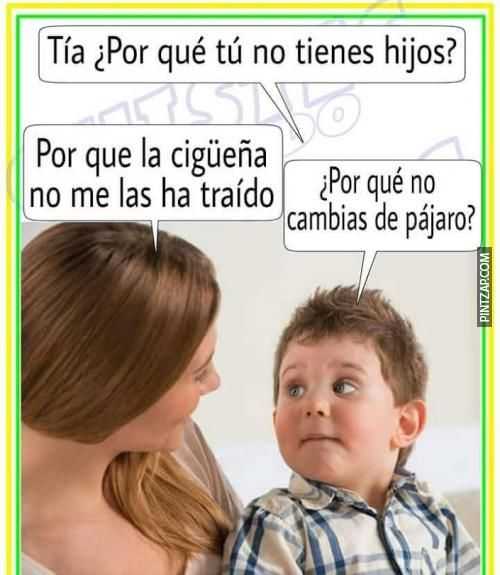 ¿Por qué tu no tienes hijos?